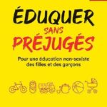 « Eduquer sans préjugés », un livre-guide à lire absolument !